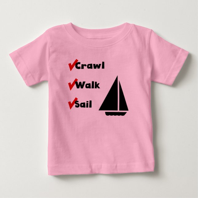 Crawl Walk Sail Baby T-Shirt (Front)