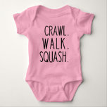 Crawl Walk Squash Sports Baby Bodysuit<br><div class="desc">typography design featuring the quote "Crawl Walk Squash" and a squash racket icon. fits your baby if you are a mum,  dad,  or Family playing squash sports. and you want a Baby Announcement Gift Idea</div>