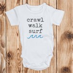 Crawl Walk Surf Beach Baby Newborn GIft  Baby Bodysuit<br><div class="desc">Crawl Walk Surf Beach Baby Newborn GIft Bodysuit</div>