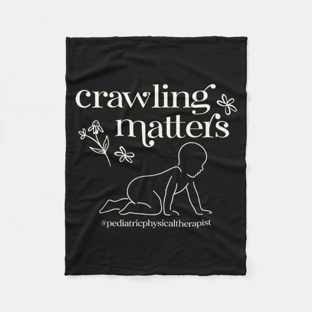 Crawling Physical Therapist Paediatrics Physical T Fleece Blanket (Front)