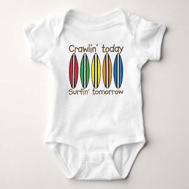 Crawling today Surfing tomorrow Baby Bodysuit (Front)