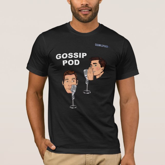 Crawlspace's Gossip Pod Shirt (Front)