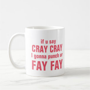 Cray Cray Fay Fay Coffee Mug