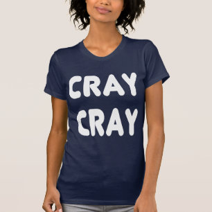 Cray Cray White Internet Memes T-Shirt