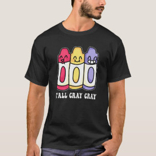 Cray On Colours Child Art - Yall Cray Cray Crayon T-Shirt