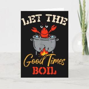 Crayfish Let The Good Times Boil Crawfish Kids Wom Card