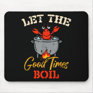 Crayfish Let The Good Times Boil Crawfish Kids Wom Mouse Mat