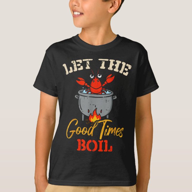 Crayfish Let The Good Times Boil Crawfish Kids Wom T-Shirt (Front)