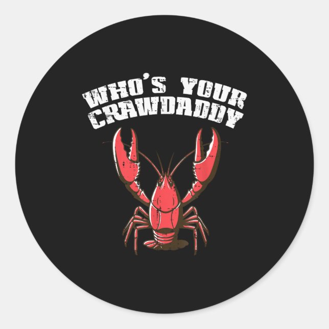 Crayfish Whos Your Crawdaddy Funny Crawfish Crawda Classic Round Sticker (Front)