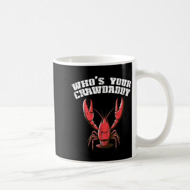 Crayfish Whos Your Crawdaddy Funny Crawfish Crawda Coffee Mug (Right)