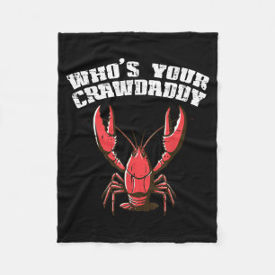 Crayfish Whos Your Crawdaddy Funny Crawfish Crawda Fleece Blanket