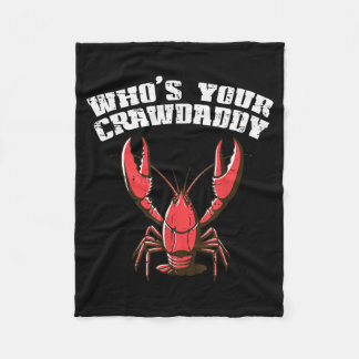 Crayfish Whos Your Crawdaddy Funny Crawfish Crawda Fleece Blanket