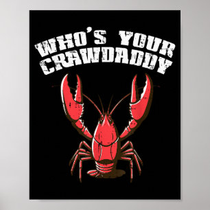Crayfish Whos Your Crawdaddy Funny Crawfish Crawda Poster