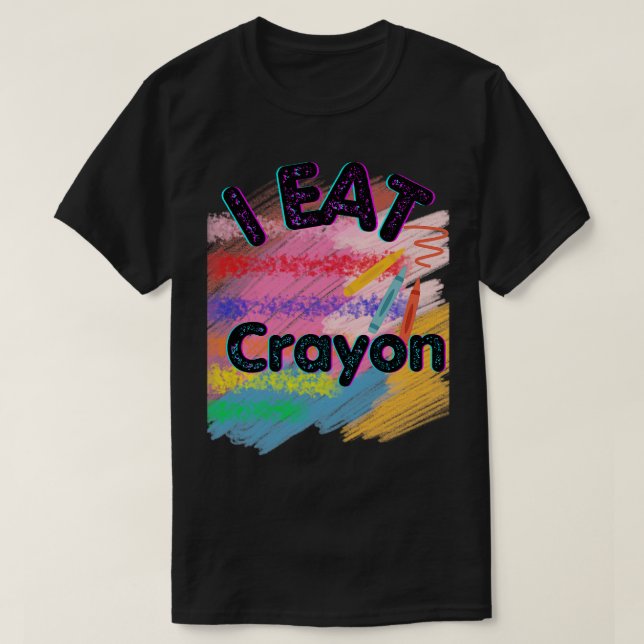 Crayon Eater 4 T-Shirt (Design Front)