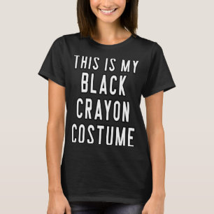Crayon Halloween Costume This Is My Black Crayon C T-Shirt