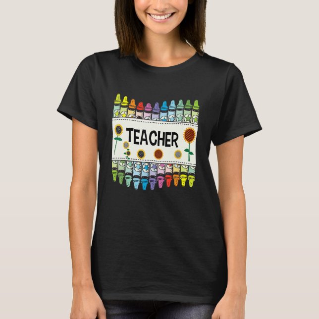 Crayons And Flower Teaching   Teacher T-Shirt (Front)