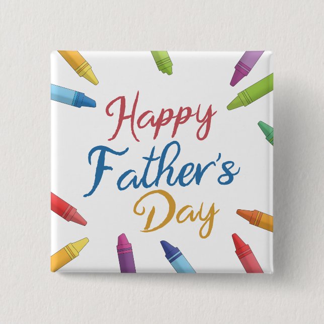Crayons Happy Father's Day Typography | Pin Button (Front)