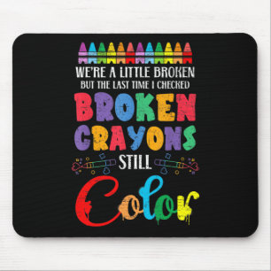 Crayons Still Colour Mental Health Awareness Suppo Mouse Mat