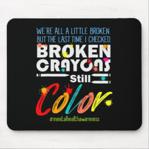 Crayons Still Colour Mental Health Awareness Suppo Mouse Mat