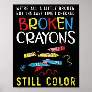 Crayons Still Colour Mental Health Awareness Suppo Poster