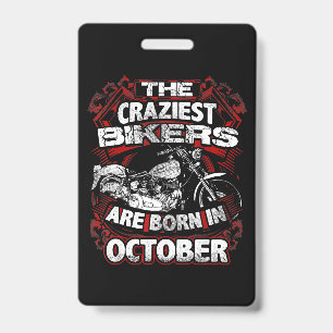 Craziest Bikers Are Born October Motorcycle Lover ID Badge