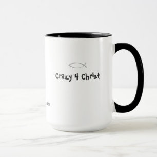 Crazy 4 Christ gotGod316.com Mug