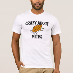 Crazy About Mites T-Shirt
