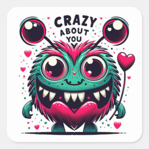Crazy About You Valentine Silly Monster Square Sticker