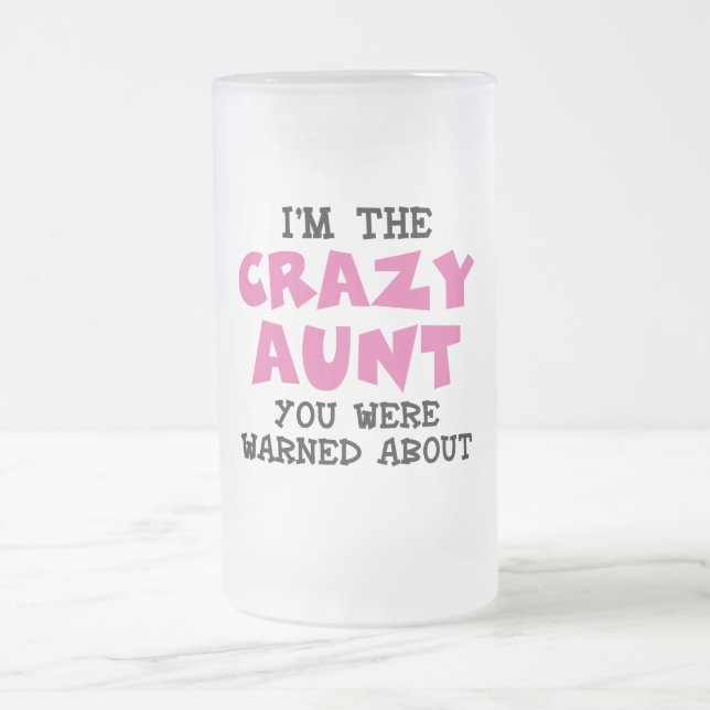 Crazy Aunt Frosted Glass Beer Mug (Center)