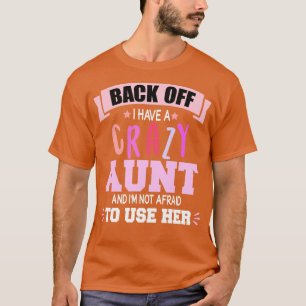 Crazy Aunt Shirt I Have A Crazy Aunt Not Afraid To