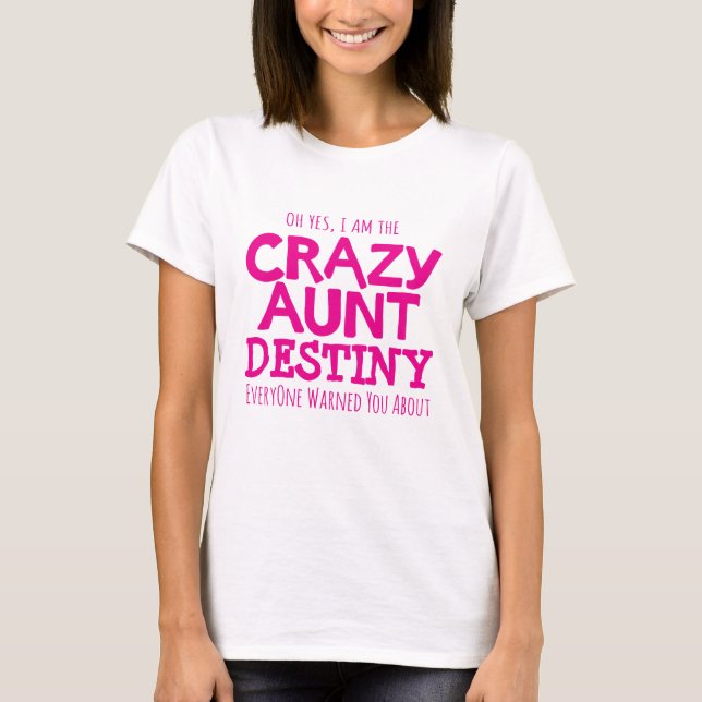 Crazy aunt warning pink personalise slogan t-shirt (Front)