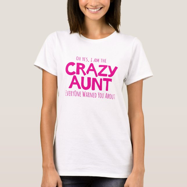 Crazy aunt warning pink typographic slogan t-shirt (Front)