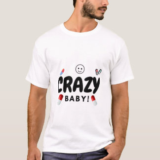 crazy baby T-Shirt