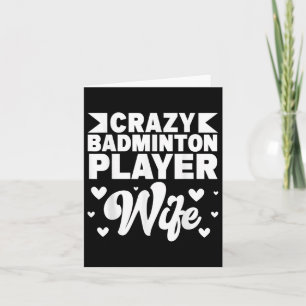 Crazy Badminton Player Wife Shuttle  Card