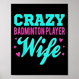 Crazy Badminton Player Wife Shuttle  Poster