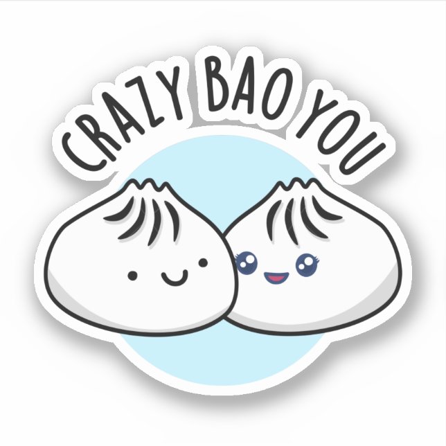 Crazy Bao You Funny Dimsum Pun (Front)