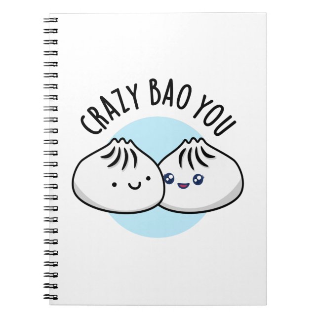 Crazy Bao You Funny Dimsum Pun Notebook (Front)