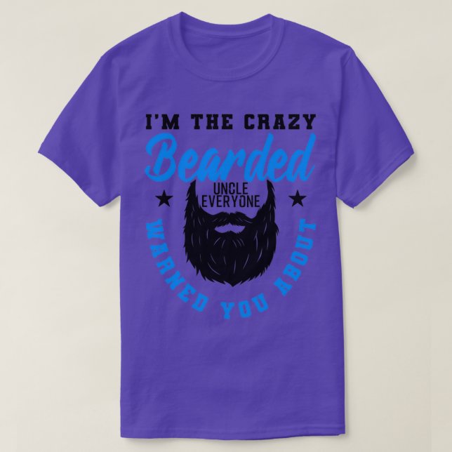 Crazy Bearded Uncle Funny Gift 3 T-Shirt (Design Front)