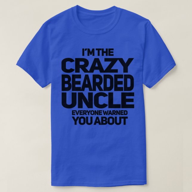 CRAZY BEARDED UNCLE T-Shirt (Design Front)