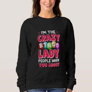 Crazy Bingo Lady Bingo Player Mom Grandma Women Sweatshirt