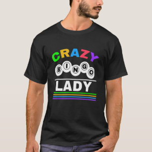 Crazy Bingo Lady Casino Gambling Lottery Bingo Wom T-Shirt