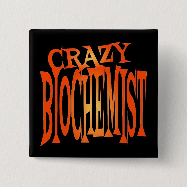 Crazy Biochemist 15 Cm Square Badge (Front)