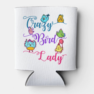 Crazy Bird Lady Bird Owner Lover Birder Two-Tone C Can Cooler