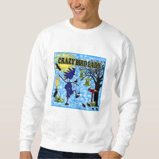 Crazy Bird Lady Design Sweatshirt