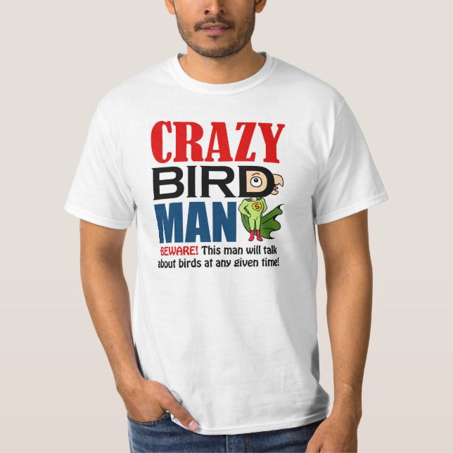 Crazy bird man T-Shirt (Front)