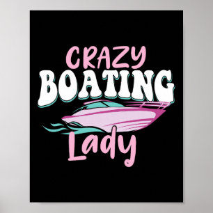Crazy Boating Lady - Boat Lover Sailing Motorboat Poster