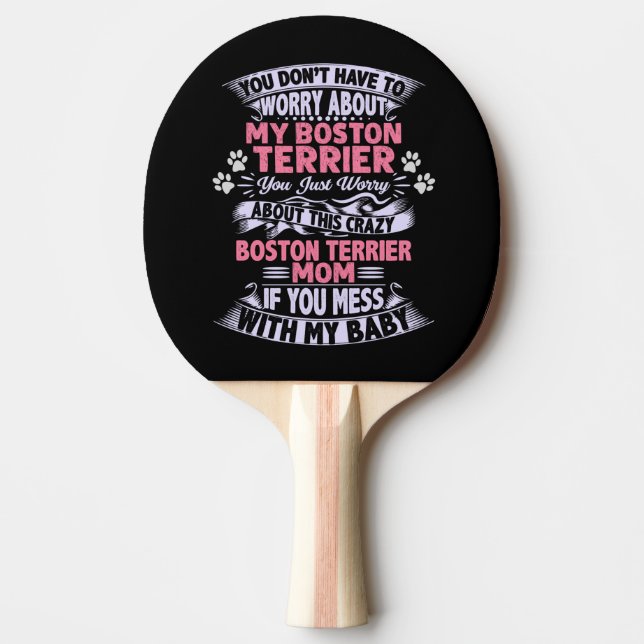 Crazy "Boston Terrier" Mum    Ping Pong Paddle (Front)