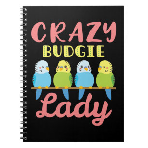 Crazy Budgie Lady Pet Parakeet Owner Notebook