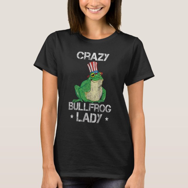 Crazy bullfrog lady catches and eats frogs for Toa T-Shirt (Front)