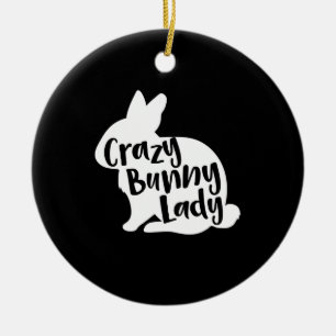 Crazy Bunny Lady - Funny Rabbit Lover Ceramic Tree Decoration